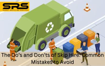The Do’s and Don’ts of Skip Hire: Common Mistakes to Avoid